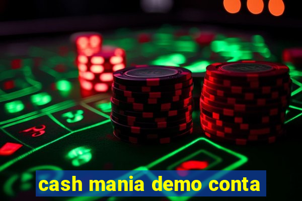 cash mania demo conta